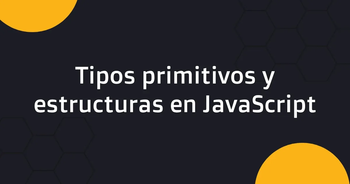 tipos-estructuras-javascript